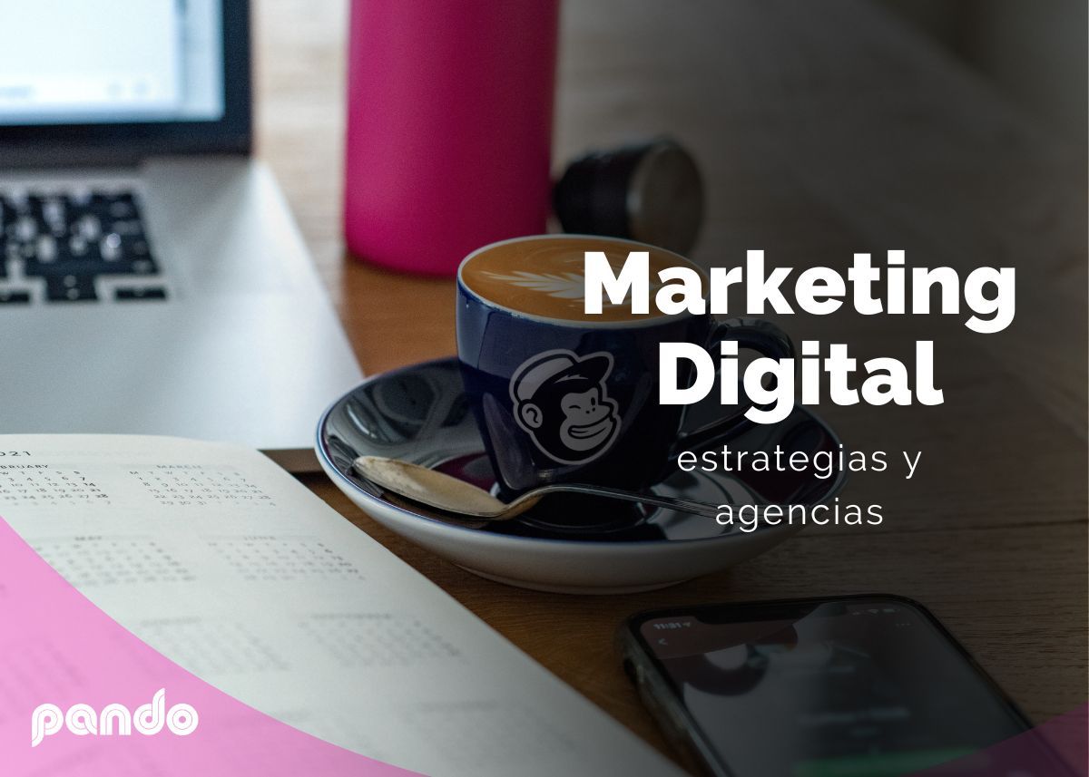 Estrategias y Agencias de Marketing Digital - El Blog de PANDO Digital